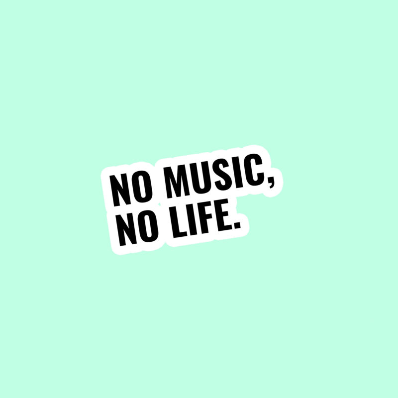 No Music, No Life